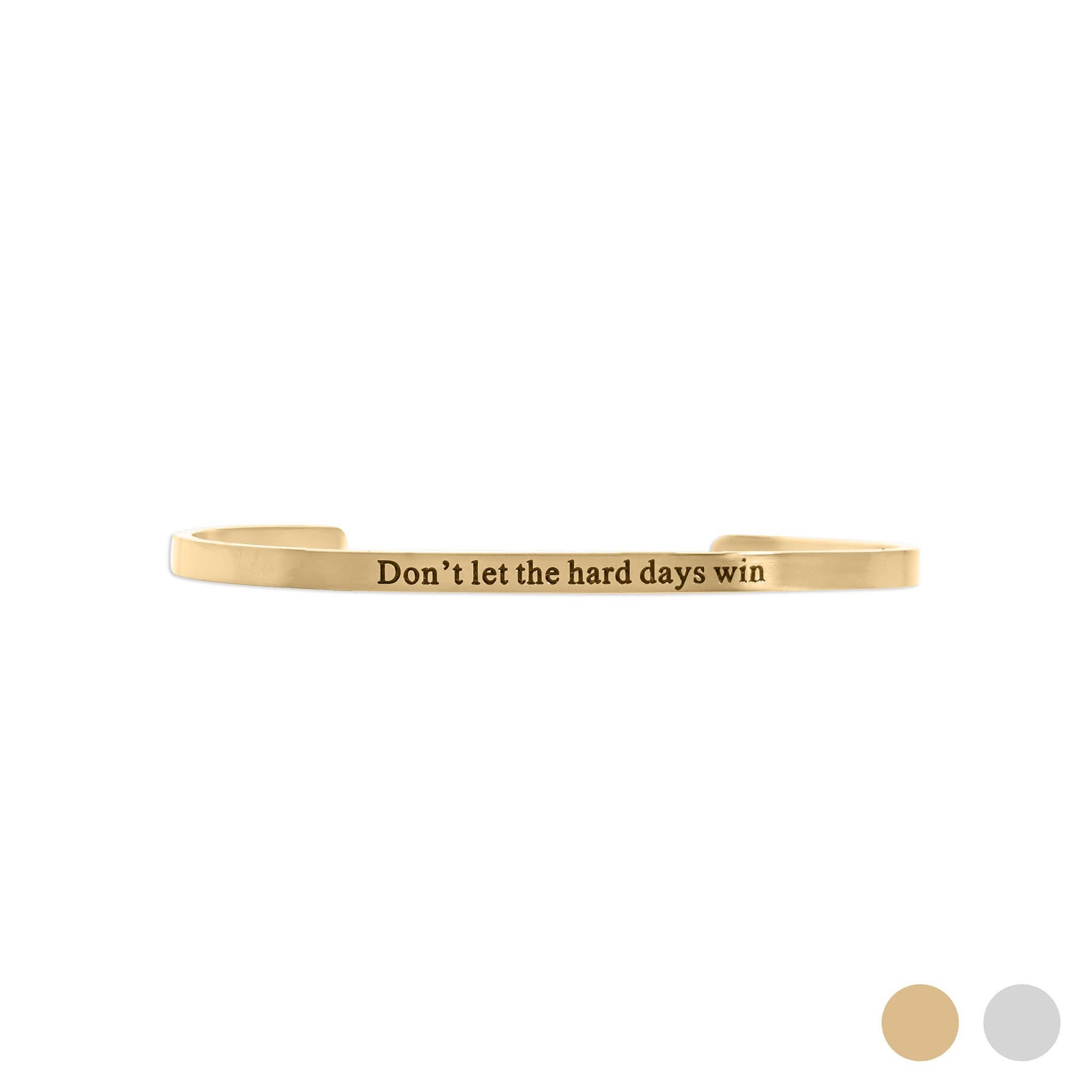 18K Gold PVD Dont let Hard Days Win Engraved Bangle Bracelet: Stainless